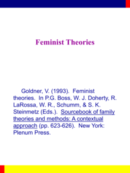 Feminist Theories  Goldner, V. (1993). Feminist theories. In P.G. Boss, W. J.