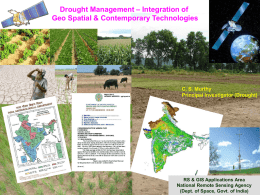 Drought Management – Integration of Geo Spatial & Contemporary Technologies  C. S.