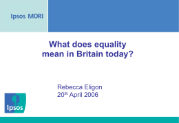 What does equality mean in Britain today?  Rebecca Eligon 20th April 2006 Objectives To explore the concept of equality       What it means How important it is How.
