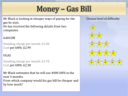 Money – Gas Bill Mr Black is looking at cheaper ways of paying for the gas he uses. He has received the following.