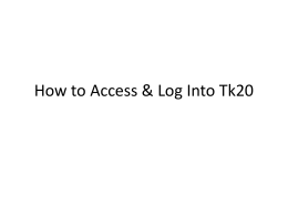 How to Access & Log Into Tk20 Go to tk20.wright.edu. Or Access through “Resources” tab on College of Education & Human Services web.