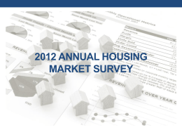 2012 ANNUAL HOUSING MARKET SURVEY Methodology • C.A.R. has conducted the Annual Housing Market Survey since 1981.  The questions and methodology have stayed.
