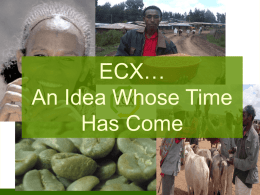ECX… An Idea Whose Time Has Come There is nothing so powerful as an idea whose time has come… Victor Hugo.