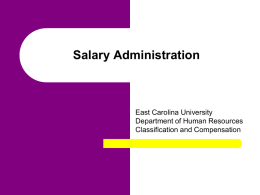 Salary Administration  East Carolina University Department of Human Resources Classification and Compensation East Carolina University’s Compensation Philosophy It is the policy of East Carolina University.