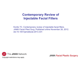 Contemporary Review of Injectable Facial Fillers Kontis TC. Contemporary review of injectable facial fillers. JAMA Facial Plast Surg.