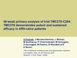 48-week primary analysis of trial TMC278-C204: TMC278 demonstrates potent and sustained efficacy in ARV-naïve patients  A Pozniak, J Morales-Ramirez, L Mohapi, M Santoscoy, P.