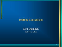 Drafting Conventions Ken Dakdduk Task Force Chair Overview • • • • • •  Implications of IAASB Clarity project “Clearly insignificant” “Consider” “Examples” or “illustrates” “Creates a threat” or “may create a threat” Threat.