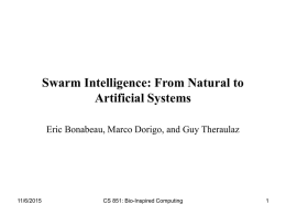 Swarm Intelligence: From Natural to Artificial Systems Eric Bonabeau, Marco Dorigo, and Guy Theraulaz  11/6/2015  CS 851: Bio-Inspired Computing.