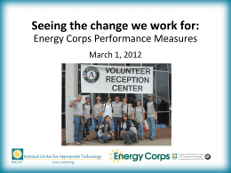 Seeing the change we work for: Energy Corps Performance Measures March 1, 2012