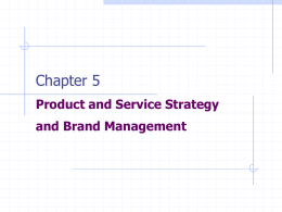 Chapter 5 Product and Service Strategy and Brand Management The Offering Portfolio The Offering Concept   the benefits or satisfaction provided to a target market  The.