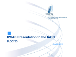IPSAS Presentation to the IAOC IAOC/33 May 20, 2014 IPSAS Presentation to the IAOC Topics to be covered: 1.