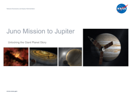 National Aeronautics and Space Administration  Juno Mission to Jupiter Unlocking the Giant Planet Story  www.nasa.gov.