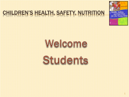 CHILDREN’S HEALTH, SAFETY, NUTRITION Contact Information Instructor: Jo-Ann Foley Office: Rodda North #233 Hours: Please make an appointment. (Preferred: T/Th at noon in the ECE.