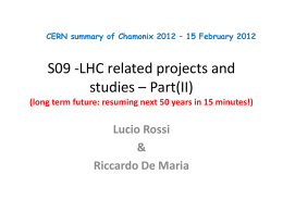 CERN summary of Chamonix 2012 – 15 February 2012  S09 -LHC related projects and studies – Part(II) (long term future: resuming next 50