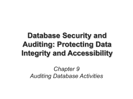 Database Security and Auditing: Protecting Data Integrity and Accessibility Chapter 9 Auditing Database Activities.