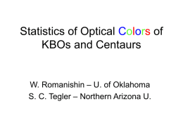 Statistics of Optical Colors of KBOs and Centaurs  W. Romanishin – U.