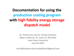 Documentation for using the production costing program with high fidelity energy storage dispatch model Dr.