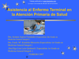 Trabajo publicado en www.ilustrados.com La mayor Comunidad de difusión del conocimiento  Asistencia al Enfermo Terminal en la Atención Primaria de Salud  Dra.