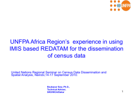 UNFPA Africa Region’s experience in using IMIS based REDATAM for the dissemination of census data United Nations Regional Seminar on Census Data Dissemination.
