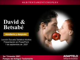 O LD TE STAM E NT C O U PLE S  David & Betsabé Adulterio y después Lección Escuela Sabática Adultos Presentación en PowerPoint 1 de.