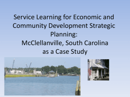 Service Learning for Economic and Community Development Strategic Planning: McClellanville, South Carolina as a Case Study.