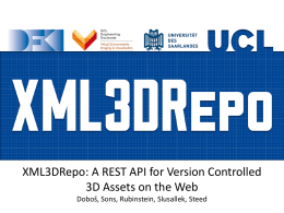 XML3DRepo: A REST API for Version Controlled 3D Assets on the Web Doboš, Sons, Rubinstein, Slusallek, Steed.