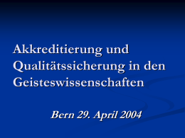 Akkreditierung und Qualitätssicherung in den Geisteswissenschaften Bern 29. April 2004 Akkreditierung  Deutsch-Französische Studien Regensburg – ClermontFerrand Prof.