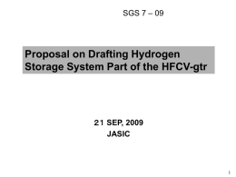 SGS 7 – 09  Proposal on Drafting Hydrogen Storage System Part of the HFCV-gtr  ２１ SEP, 2009 JASIC.