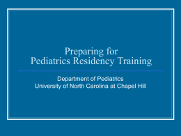 Preparing for Pediatrics Residency Training Department of Pediatrics University of North Carolina at Chapel Hill.