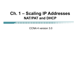 Ch. 1 – Scaling IP Addresses NAT/PAT and DHCP CCNA 4 version 3.0