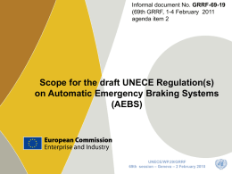 Informal document No. GRRF-69-19 (69th GRRF, 1-4 February 2011 agenda item 2  Scope for the draft UNECE Regulation(s) on Automatic Emergency Braking Systems (AEBS)  UNECE/WP.29/GRRF 69th session.