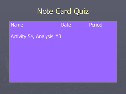 Note Card Quiz Name_____________ Date _____ Period ___ Activity 54, Analysis #3