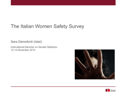 The Italian Women Safety Survey Sara Demofonti (Istat) International Seminar on Gender Statistics 12-14 November 2013