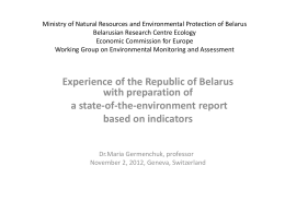 Ministry of Natural Resources and Environmental Protection of Belarus Belarusian Research Centre Ecology Economic Commission for Europe Working Group on Environmental Monitoring and.