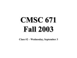 CMSC 671 Fall 2003 Class #2 – Wednesday, September 3 Class Reading • Please read the assigned reading BEFORE each day’s class!