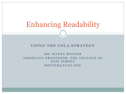 Enhancing Readability USING THE COLA STRATEGY DR. KATHY ROTTER ASSISTANT PROFESSOR, THE COLLEGE OF NEW JERSEY ROTTER@TCNJ.EDU.