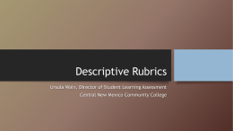 Descriptive Rubrics Ursula Waln, Director of Student Learning Assessment  Central New Mexico Community College.