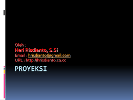 Oleh :  Heri Risdianto, S.Si Email : hrisdianto@gmail.com URL : http://hrisdianto.co.cc  PROYEKSI PROYEKSI TITIK PADA GARIS  Proyeksi sebuah titik P pada sebuah  garis g dapat.