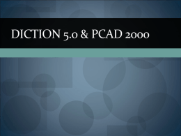 DICTION 5.0 & PCAD 2000 DICTION 5.0 About Diction  DICTION 5.0 is distributed by  Roderick P.