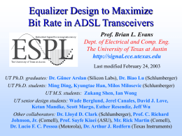 Equalizer Design to Maximize Bit Rate in ADSL Transceivers Prof. Brian L.