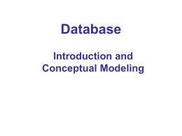 Database Introduction and Conceptual Modeling Database Outline:            Types of Databases and Database Applications Basic Definitions. Typical DBMS Functionality Example of a Database Main Characteristics of the Database Approach Database.