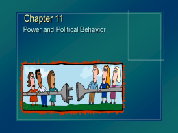 Chapter 11 Power and Political Behavior Concept of Power Power – the ability to influence another person Influence – the process of affecting.