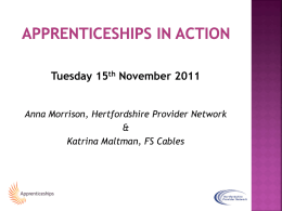 Tuesday 15th November 2011 Anna Morrison, Hertfordshire Provider Network & Katrina Maltman, FS Cables.