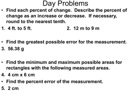 Day Problems • Find each percent of change. Describe the percent of change as an increase or decrease.