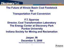 The Energy Center  The Future of Illinois Basin Coal Feedstock for Transportation Fuel Conversion F.T.