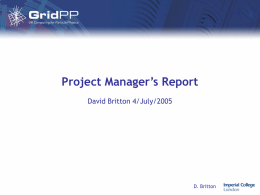 Project Manager’s Report David Britton 4/July/2005  D. Britton Outline  1. Project Maps 2. Resources  3.