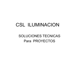 CSL ILUMINACION SOLUCIONES TECNICAS Para PROYECTOS SOLUCIONES INTERIOR EMPOTRAR • Downlights fluorescencia T5 /T8 • Focos halogenos en bajo voltaje • Focos halogenos en G9, entre 10w y 35w •