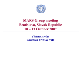 MARS Group meeting Bratislava, Slovak Republic 10 – 13 October 2007 Christer Arvíus Chairman UNECE WP.6  Swedish National Board of Trade - Christer Arvíus.