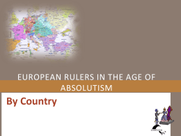 EUROPEAN RULERS IN THE AGE OF ABSOLUTISM  By Country A TIME OF EMPIRES.