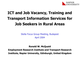 ICT and Job Vacancy, Training and Transport Information Services for Job Seekers in Rural Areas Stella Focus Group Meeting, Budapest April 2004  Ronald W.